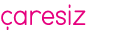 çaresiz