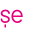 şe