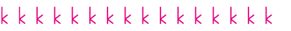 k k k k k k k k k k k k k k k k 