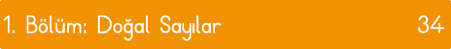 1  Bölüm: Doğal Sayılar 34