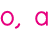o, a