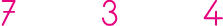 7    3    4