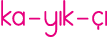 ka-yık-çı