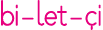 bi-let-çi