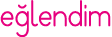 eğlendim