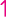 1