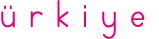 ü r k i y e