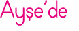 Ayşe de