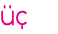 üç