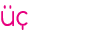 üç