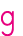 g 