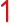 1