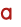 a