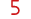 5