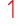 1