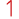 1