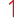 1