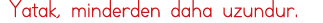  Yatak, minderden daha uzundur 