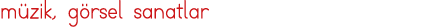 müzik, görsel sanatlar