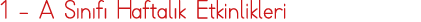 1 - A Sınıfı Haftalık Etkinlikleri