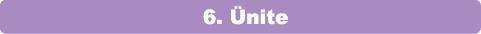 6  Ünite
