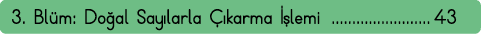 3  Blüm: Doğal Sayılarla Çıkarma İşlemi 43