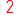 2