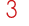 3