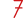  7