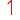 1