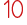 10