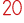 20