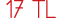 17 TL