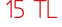 15 TL