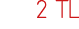 2 TL