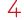 4