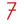 7