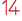 14