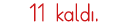 11 kaldı 