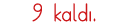 9 kaldı 