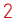 2