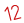 12