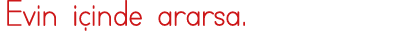 Evin içinde ararsa 